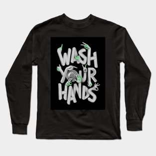 Wash Your Hands Long Sleeve T-Shirt